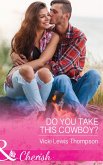 Do You Take This Cowboy? (eBook, ePUB)