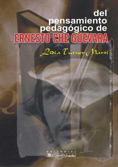 Del pensamiento pedagógico de Ernesto Che Guevara (eBook, ePUB) - Turner Martí, Lidia