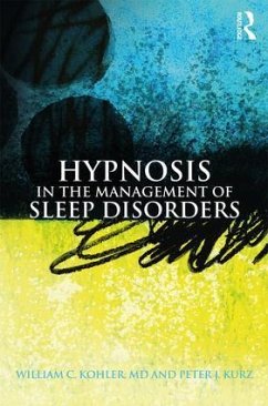 Hypnosis in the Management of Sleep Disorders - Kohler, William C; Kurz, Peter J