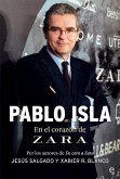 Pablo Isla : en el corazón de Zara