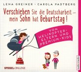 Verschieben Sie die Deutscharbeit - mein Sohn hat Geburtstag! / Helikopter-Eltern Bd.1 (4 Audio-CDs)