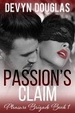 Passion's Claim (Pleasure Brigade, #1) (eBook, ePUB) Passion's Claim (Pleasure Brigade, #1) (eBook, ePUB)