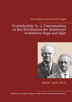 Projektbericht Nr. 2: Fotosammlung zu den Kirchbauten der Hamburger Architekten Hopp und Jäger - Gleßmer, Uwe;Jäger, Emmerich