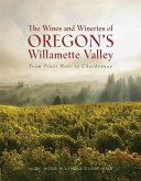 The Wines and Wineries of Oregon's Willamette Valley