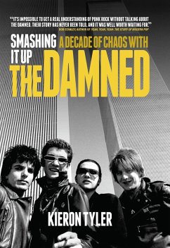 Smashing It Up: A Decade of Chaos with the Damned - Tyler, Kieron