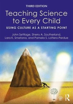 Teaching Science to Every Child - Settlage, John; Southerland, Sherry A; Smetana, Lara K