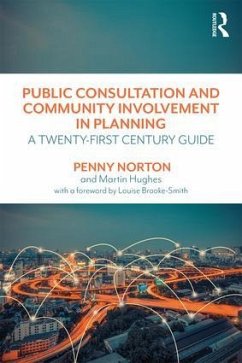 Public Consultation and Community Involvement in Planning - Norton, Penny (Consult Online, UK); Hughes, Martin