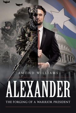 Cover ALEXANDER The Forging of a Warrior President
