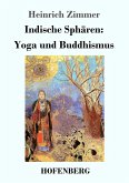 Indische Sphären: Yoga und Buddhismus Indische Sphären: Yoga und Buddhismus
