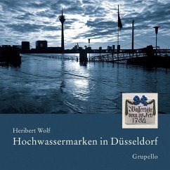 Hochwassermarken in Düsseldorf - Wolf, Heribert