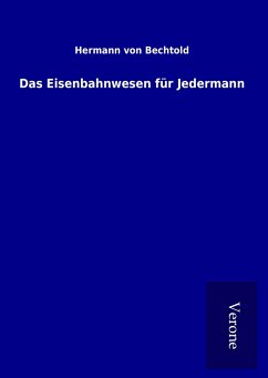 Das Eisenbahnwesen für Jedermann - Bechtold, Hermann Von