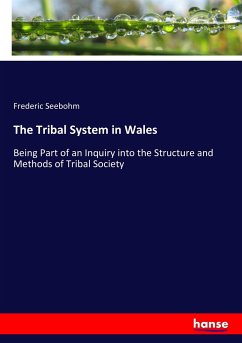 The Tribal System in Wales - Seebohm, Frederic