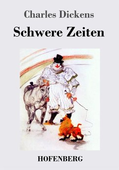 Schwere Zeiten - Dickens, Charles