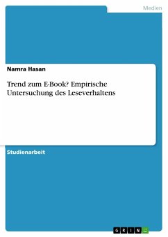Trend zum E-Book? Empirische Untersuchung des Leseverhaltens - Hasan, Namra