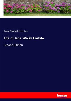 Life of Jane Welsh Carlyle - Nicholson, Annie Elizabeth