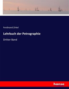 Lehrbuch der Petrographie - Zirkel, Ferdinand