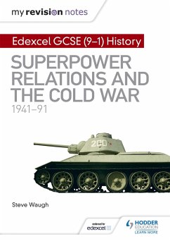 My Revision Notes: Edexcel GCSE (9-1) History: Superpower relations and the Cold War, 1941-91 - Waugh, Steve