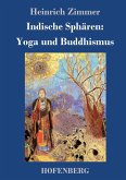 Indische Sphären: Yoga und Buddhismus Indische Sphären: Yoga und Buddhismus