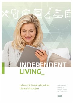 Independent Living (eBook, ePUB) - Schleicher, Mark; Österle, Hubert; Osl, Philipp; Eisele, Manuel