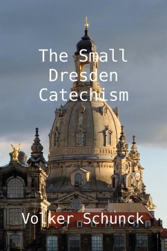 The Small Dresden Catechism (eBook, ePUB) - Schunck, Volker
