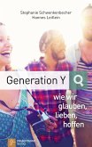 Generation Y - wie wir glauben, lieben, hoffen