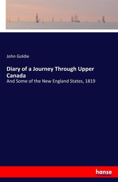 Diary of a Journey Through Upper Canada - Goldie, John