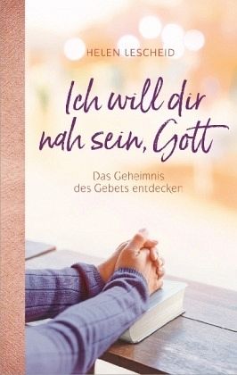 Ich will dir nah sein, Gott Ich will dir nah sein, Gott