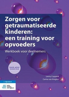 Zorgen Voor Getraumatiseerde Kinderen: Een Training Voor Opvoeders - Coppens, Leony; Kregten, Carina Van