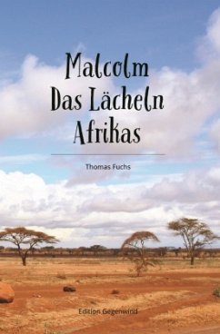 Malcolm - Das Lächeln Afrikas - Fuchs, Thomas