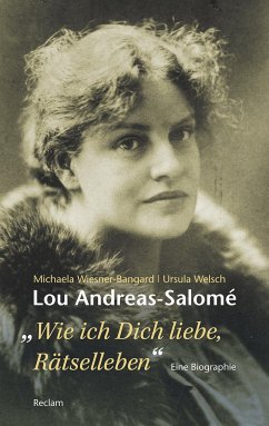Lou Andreas-Salomé. »...wie ich Dich liebe, Rätselleben«: Eine Biographie (Reclam Taschenbuch)