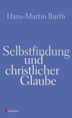 Selbstfindung und christlicher Glaube - Barth, Hans-Martin