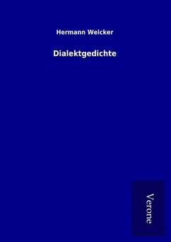 Dialektgedichte - Welcker, Hermann