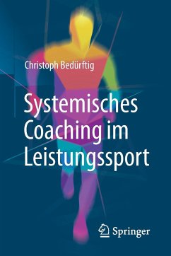 Systemisches Coaching im Leistungssport - Bedürftig, Christoph