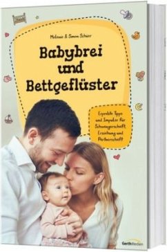 Babybrei und Bettgeflüster - Schüer, Melanie;Schüer, Simon