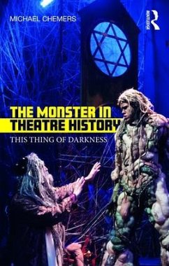 The Monster in Theatre History - Chemers, Michael