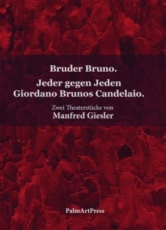 Bruder Bruno / Jeder gegen Jeden Giordano Brunos Candelaio - Giesler, Manfred