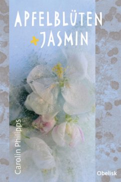 Apfelblüten + Jasmin - Phillipps, Carolin