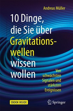 10 Dinge, die Sie über Gravitationswellen wissen wollen - Müller, Andreas