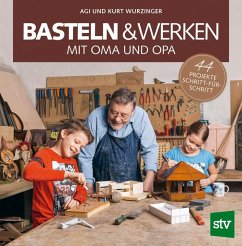 Basteln & Werken mit Oma und Opa - Wurzinger, Agi;Wurzinger, Kurt