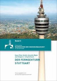 Der Fernsehturm Stuttgart - Andrä, Hans-Peter; Bögle, Annette; Knippers, Jan; Schlaich, Jörg