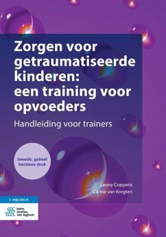 Zorgen Voor Getraumatiseerde Kinderen: Een Training Voor Opvoeders - Coppens, Leony; Kregten, Carina Van