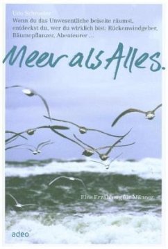 Meer als Alles.: Eine Erzählung für Männer.