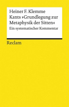 Kants »Grundlegung zur Metaphysik der Sitten« - Klemme, Heiner F.