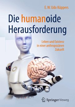 Die humanoide Herausforderung - Küppers, E.W. Udo