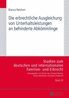 Die erbrechtliche Ausgleichung von Unterhaltsleistungen an behinderte Abkömmlinge - Reichert, Bianca