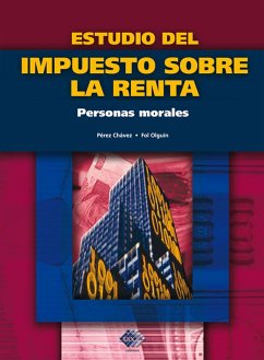 Estudio del Impuesto sobre la Renta. Personas morales 2017 (eBook, ePUB) - Pérez Chávez, José; Fol Olguín, Raymundo