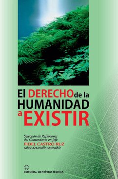 El derecho de la humanidad a existir (eBook, ePUB) - Castro Ruz, Fidel