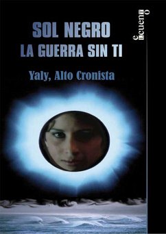 Sol negro. La guerra sin ti (eBook, ePUB) - Encinosa Fú, Michel