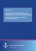 Aestheticism, Postmodernism and Displacement in Jhumpa Lahiri's Fiction: A Novel View of the Search for Fulfillment by Obliviating the Past (eBook, PDF) Aestheticism, Postmodernism and Displacement in Jhumpa Lahiri's Fiction: A Novel View of the Search for Fulfillment by Obliviating the Past (eBook, PDF)