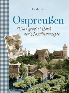 Ostpreußen - Das große Buch der Familienrezepte (eBook, ePUB) - Saul, Harald
